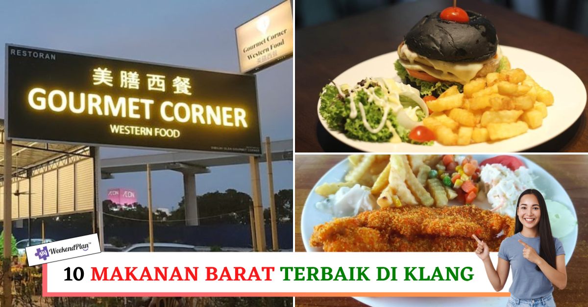 Makanan Barat Terbaik di Pelabuhan Klang – Lazat & Menggugah Selera