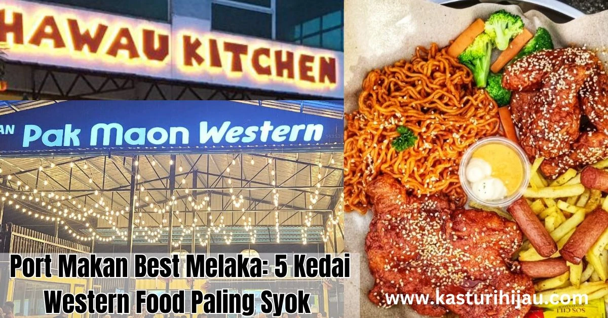 Senarai Western Food Terbaik & Paling Sedap di Melaka